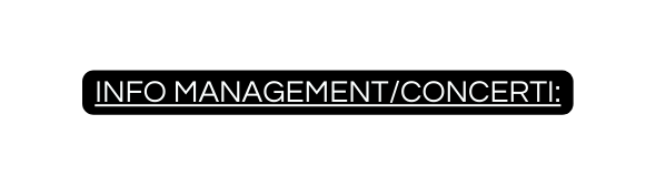 INFO MANAGEMENT CONCERTI